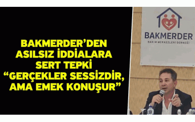 BAKMERDER’den Asılsız İddialara Sert Tepki